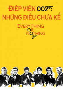 Everything or Nothing: Untold Story 007-Everything or Nothing: Untold Story 007