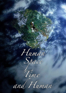 Human, Space, Time and Human-Human, Space, Time and Human