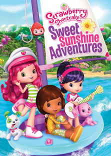 Strawberry Shortcake Sweet Sunshine Adventures-Strawberry Shortcake Sweet Sunshine Adventures