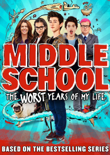 Middle School: The Worst Years Of My Life-Middle School: The Worst Years Of My Life