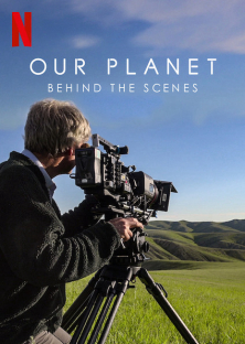 Our Planet - Behind The Scenes-Our Planet - Behind The Scenes