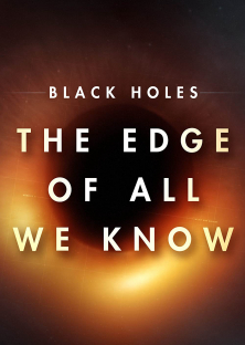 Black Holes | The Edge of All We Know-Black Holes | The Edge of All We Know
