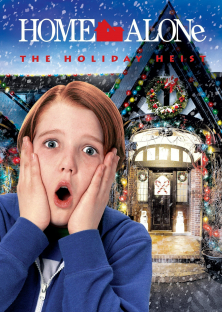 Home Alone: The Holiday Heist-Home Alone: The Holiday Heist