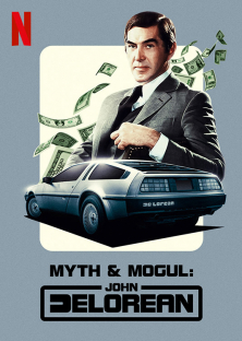 Myth & Mogul: John DeLorean-Myth & Mogul: John DeLorean