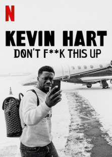 Kevin Hart: Don’t F**k This Up-Kevin Hart: Don’t F**k This Up