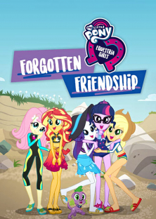 My Little Pony: Equestria Girls - Forgotten Friendship-My Little Pony: Equestria Girls - Forgotten Friendship