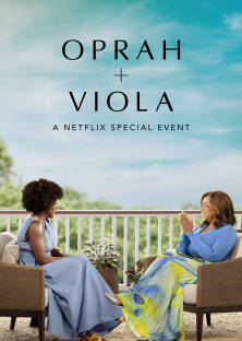 Oprah + Viola: A Netflix Special Event-Oprah + Viola: A Netflix Special Event
