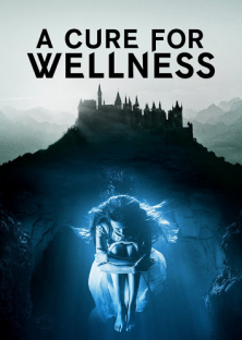 A Cure For Wellness-A Cure For Wellness