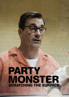 Party Monster: Scratching the Surface-Party Monster: Scratching the Surface