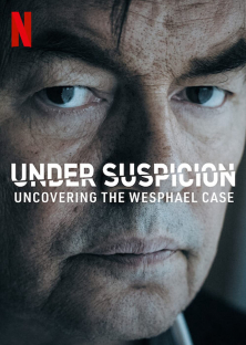 Under Suspicion: Uncovering the Wesphael Case-Under Suspicion: Uncovering the Wesphael Case