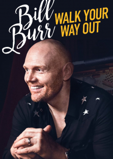 Bill Burr: Walk Your Way Out-Bill Burr: Walk Your Way Out