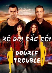 Double Trouble-Double Trouble