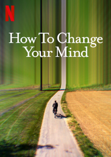 How to Change Your Mind-How to Change Your Mind