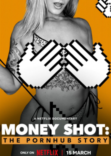 Money Shot: The Pornhub Story-Money Shot: The Pornhub Story
