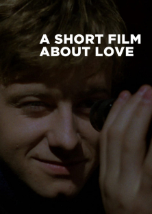A Short Film About Love-A Short Film About Love