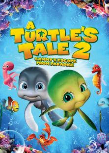 A Turtle's Tale 2: Sammy's Escape from Paradise-A Turtle's Tale 2: Sammy's Escape from Paradise