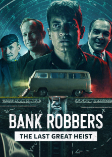 Bank Robbers: The Last Great Heist-Bank Robbers: The Last Great Heist