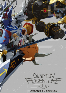 Digimon Adventure tri. 1: Saikai Digimon Adventure Tri. - Chapter 1: Reunion-Digimon Adventure tri. 1: Saikai Digimon Adventure Tri. - Chapter 1: Reunion