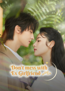 Don't Mess With EX-Girlfriend (2022) Episode 1