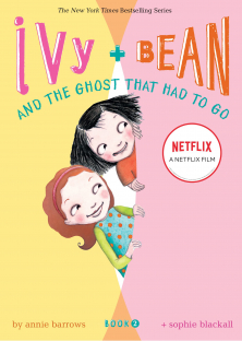 Ivy + Bean: The Ghost That Had to Go-Ivy + Bean: The Ghost That Had to Go