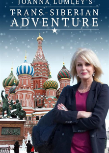 Joanna Lumley's Trans-Siberian Adventure-Joanna Lumley's Trans-Siberian Adventure