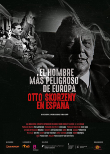 Europe's Most Dangerous Man: Otto Skorzeny in Spain-Europe's Most Dangerous Man: Otto Skorzeny in Spain