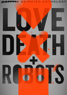 Love, Death & Robots (Season 1)-Love, Death & Robots (Season 1)