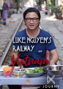 Luke Nguyen's Railway Vietnam-Luke Nguyen's Railway Vietnam