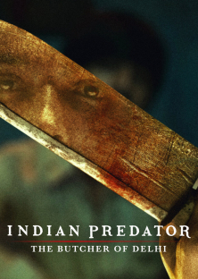 Indian Predator: The Butcher of Delhi-Indian Predator: The Butcher of Delhi
