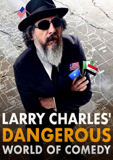 Larry Charles' Dangerous World of Comedy-Larry Charles' Dangerous World of Comedy