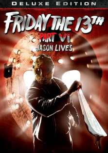 Friday the 13th: Part 6: Jason Lives-Friday the 13th: Part 6: Jason Lives