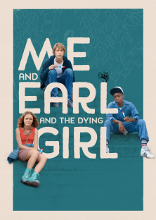 Me and Earl and the Dying Girl-Me and Earl and the Dying Girl