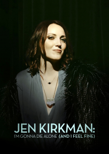 Jen Kirkman: I'm Gonna Die Alone (And I Feel Fine)-Jen Kirkman: I'm Gonna Die Alone (And I Feel Fine)