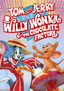 Tom and Jerry: Willy Wonka and the Chocolate Factory-Tom and Jerry: Willy Wonka and the Chocolate Factory