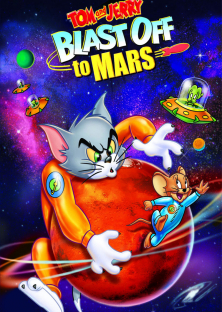 Tom and Jerry Blast Off to Mars!-Tom and Jerry Blast Off to Mars!
