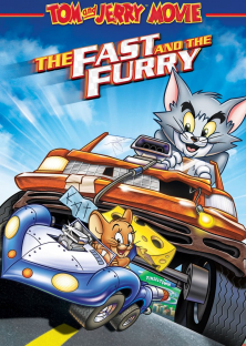 Tom and Jerry: The Fast and the Furry-Tom and Jerry: The Fast and the Furry