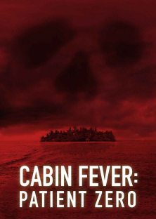 Cabin Fever 3: Patient Zero-Cabin Fever 3: Patient Zero