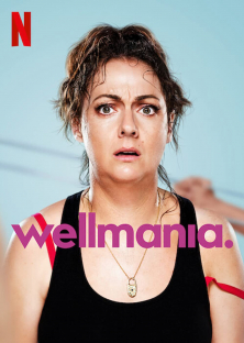 Wellmania (2023) Episode 1