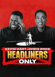 Kevin Hart & Chris Rock: Headliners Only-Kevin Hart & Chris Rock: Headliners Only