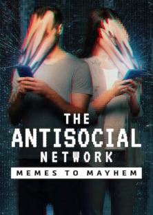 The Antisocial Network: Memes to Mayhem-The Antisocial Network: Memes to Mayhem
