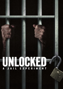 Unlocked: A Jail Experiment-Unlocked: A Jail Experiment