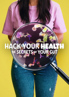 Hack Your Health: The Secrets of Your Gut-Hack Your Health: The Secrets of Your Gut