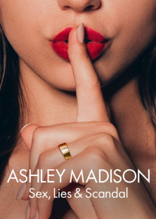Ashley Madison: Sex, Lies & Scandal-Ashley Madison: Sex, Lies & Scandal