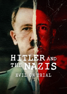 Hitler and the Nazis: Evil on Trial-Hitler and the Nazis: Evil on Trial