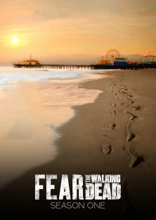 Fear the Walking Dead (Season 1)-Fear the Walking Dead (Season 1)