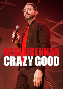 Neal Brennan: Crazy Good-Neal Brennan: Crazy Good
