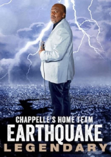 Chappelle's Home Team - Earthquake: Legendary-Chappelle's Home Team - Earthquake: Legendary