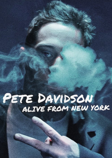 Pete Davidson: Alive from New York-Pete Davidson: Alive from New York