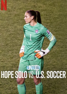 Untold: Hope Solo vs. U.S. Soccer-Untold: Hope Solo vs. U.S. Soccer