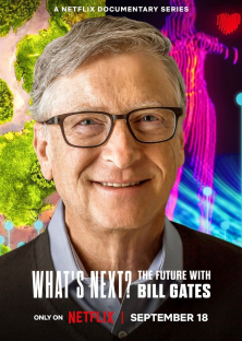 What's Next? The Future with Bill Gates-What's Next? The Future with Bill Gates